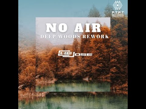 No Air (Che Jose Deep Woods Rework) - Che Jose