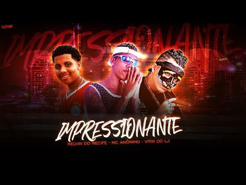 Mc Anônimo Mc Vitin Do Lj e Kevin Do Recife - Impressionante / Chavoso na produção