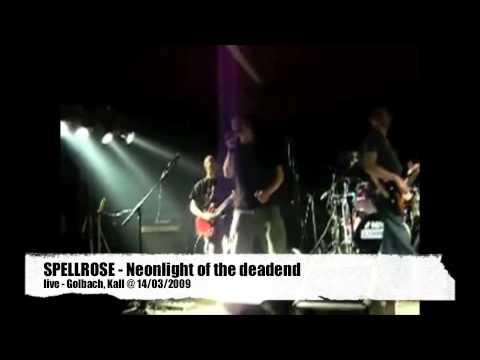 SPELLROSE - Neonlight of the deadend @ Golbach, Kall 14/03/2009