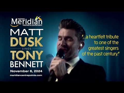 Matt Dusk Sings Tony Bennett at @meridiancentrepointe Nov 6, 2024