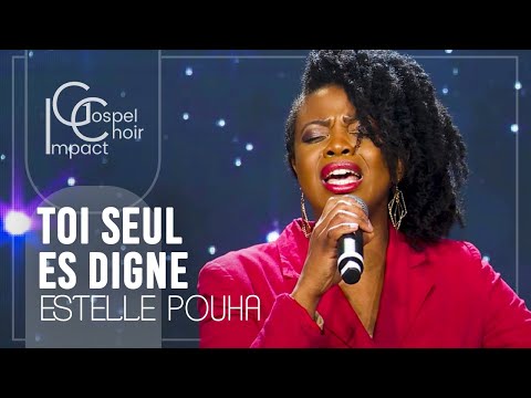 Toi seul es digne/ Estelle Pouha & Impact Gospel Choir