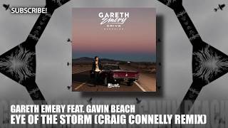 Gareth Emery feat. Gavin Beach - Eye Of The Storm (Craig Connelly Remix)