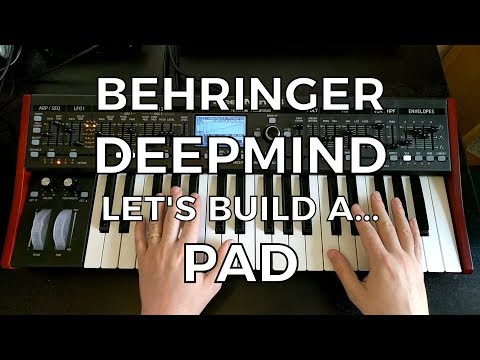 Behringer DeepMind - Let's Build a... Pad!