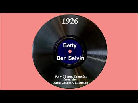 1926 Ben Selvin - Betty (Ben Selvin, vocal)