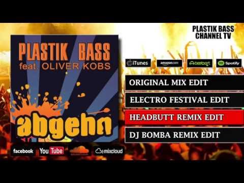 Plastik Bass feat. Oliver Kobs - Abgehn (Headbutt Remix Edit)