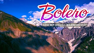 Nhạc Bolero Mới Nhất 2025 – Cảnh Đẹp Châu Âu Tuyệt Mỹ, Giai Điệu Làm Dịu Tâm Hồn | Phố Tây Bolero