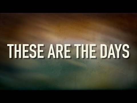 These Are The Days