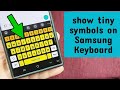 how to show tiny symbols on Samsung Galaxy Android 13 Samsung keyboard