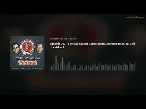 Episode 292 - Football Season Expectations, Summer Reading, and Joe Adcock