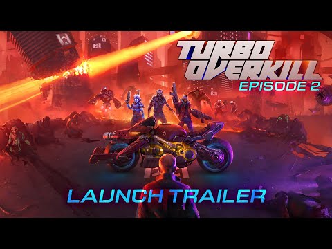 Turbo Overkill: Episode 2 | Launch Trailer