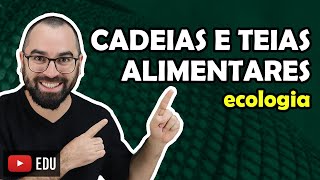 Cadeias e Teias Alimentares - Aula 03 - Módulo VIII: Ecologia | Prof. Gui