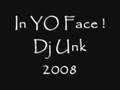Dj Unk - In yo Face