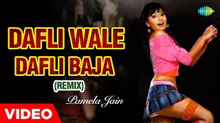 Dafli Wale Dafli Baja  Pamela Jain  Remix Old Hind