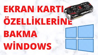 Windows Ekran Kartı Özelliklerini Öğrenme, Ekran Kartı Özelliklerine Bakmak