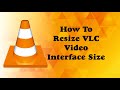How To Resize VLC Media Player To Video Interface Permanently