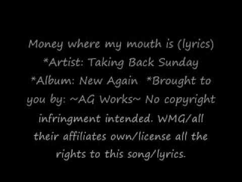 Taking Back Sunday- Money where my mouth is- Lyrics