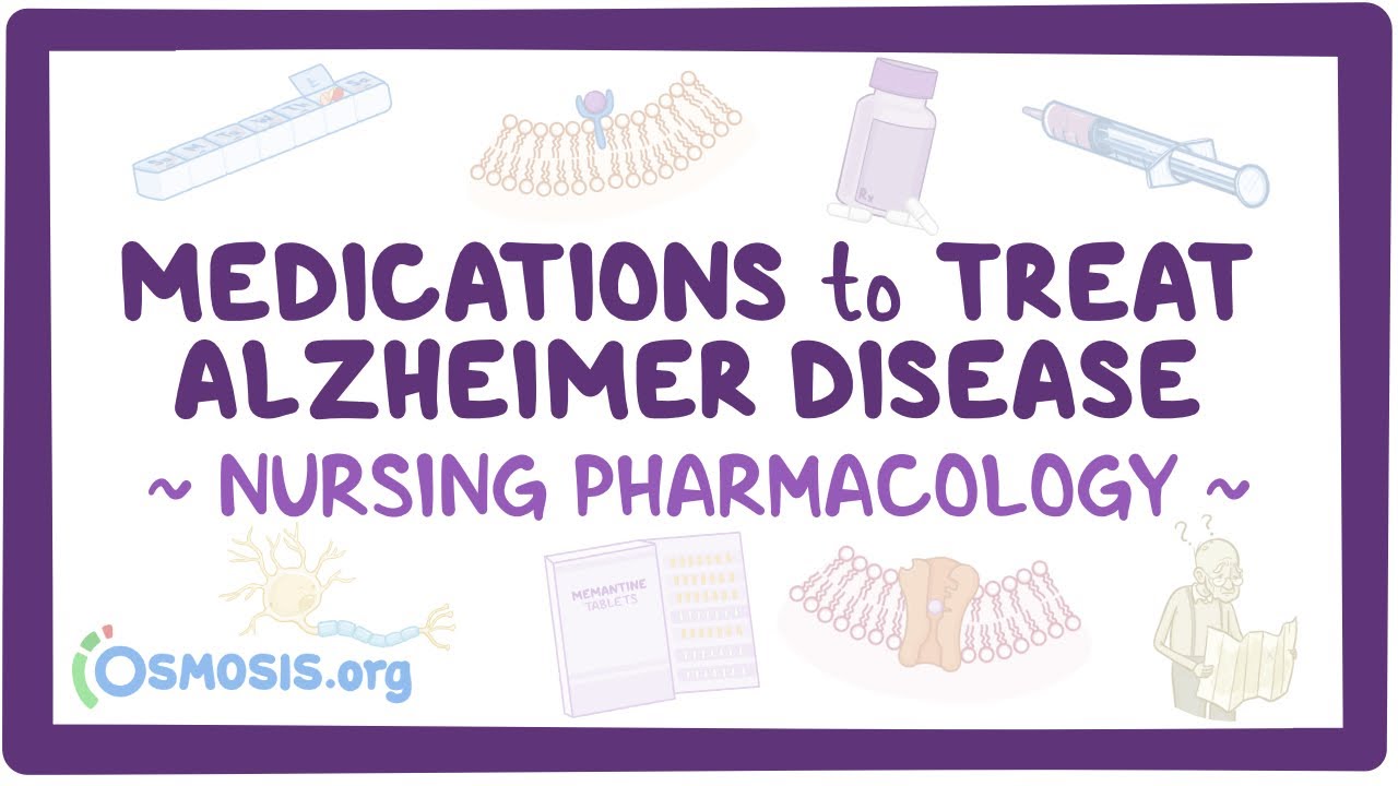Medications for Alzheimer disease: Nursing Pharmacology