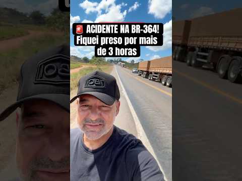 🚨 Fiquei mais de 3 horas preso na BR-364 por causa de um acidente
