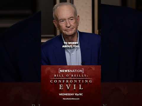 Bill O’Reilly: Confronting Evil | Wednesday at 10p/9C