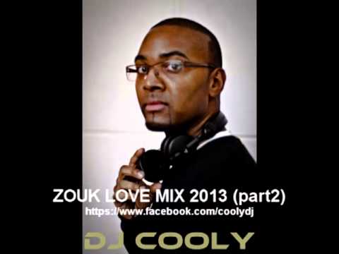 DJ COOLY  ZOUK LOVE MIX 2013 (part2)