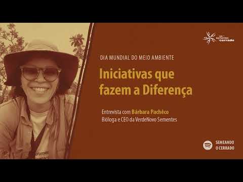 Dia Mundial do Meio Ambiente – iniciativas de restauração no Cerrado (Podcast Semeando)