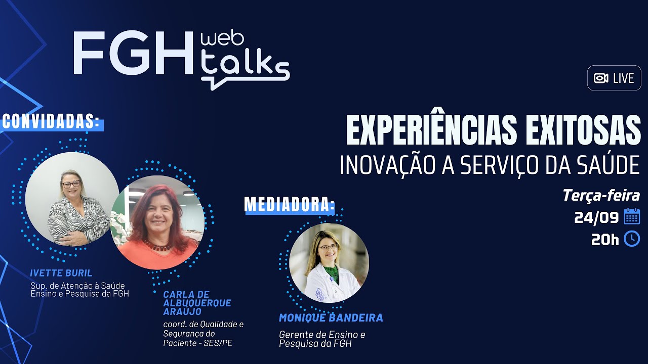 FGHWebTalks: Experiências Exitosas - Inovação a serviço da saúde