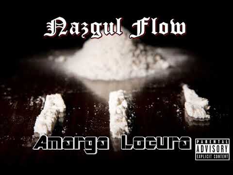 Nazgul Flow   Amarga Locura 2018