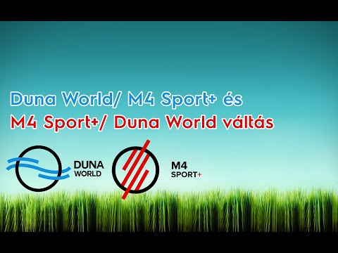 Duna World/ M4 Sport+ és M4 Sport+/ Duna World váltás 📺