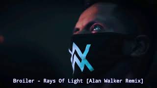 Broiler - Rays Of Light (Alan Walker Remix)