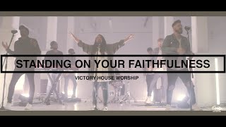 Standing on Your Faithfulness