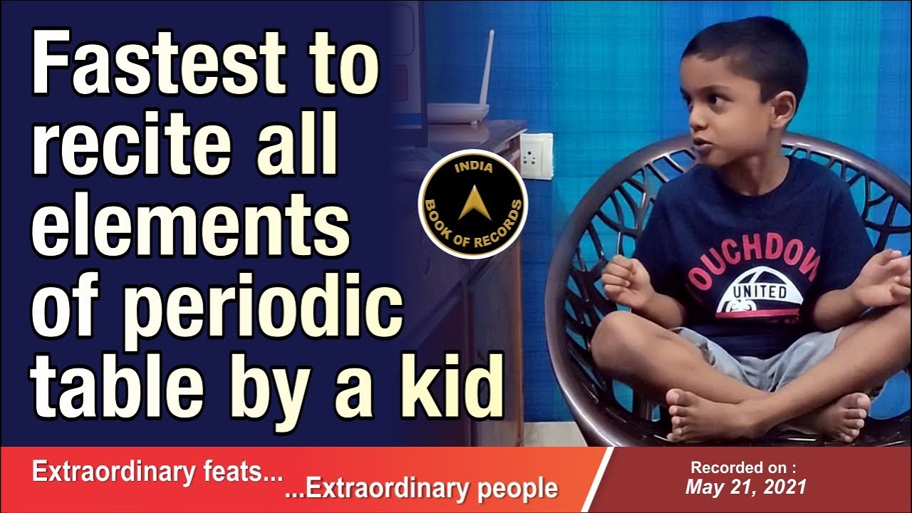 Fastest to recite all elements of periodic table by a kid