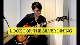 LOOK FOR THE SILVER LINING (Jazz Guitar Solo)