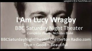 I Am Lucy Wragby - BBC Saturday Night Theater - Nicholas Blake