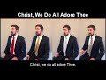 Christ, We Do All Adore Thee