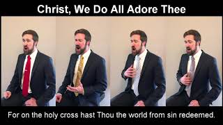 Christ, We Do All Adore Thee