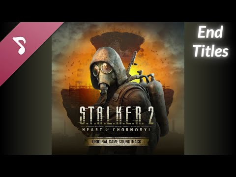 S.T.A.L.K.E.R. 2: Heart of Chornobyl OST - End Titles (Skif Ending)
