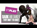 Let's Play Dark and Darker - TRY NOT TO DIE! Dark and Darker Steam Next Fest Demo