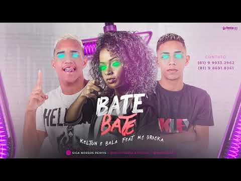 KELTON E BALA FEAT. MC DRICKA - BATE BATE