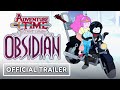 Adventure Time: Distant Lands Obsidian - Official Trailer