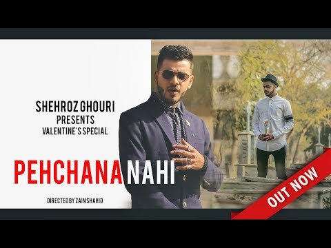 SHEHROZ GHOURI II VALENTINES SPECIAL II SHAAN II TRIBUTE II TUNAY MJHE PEHCHANA NAHI - OUT NOW
