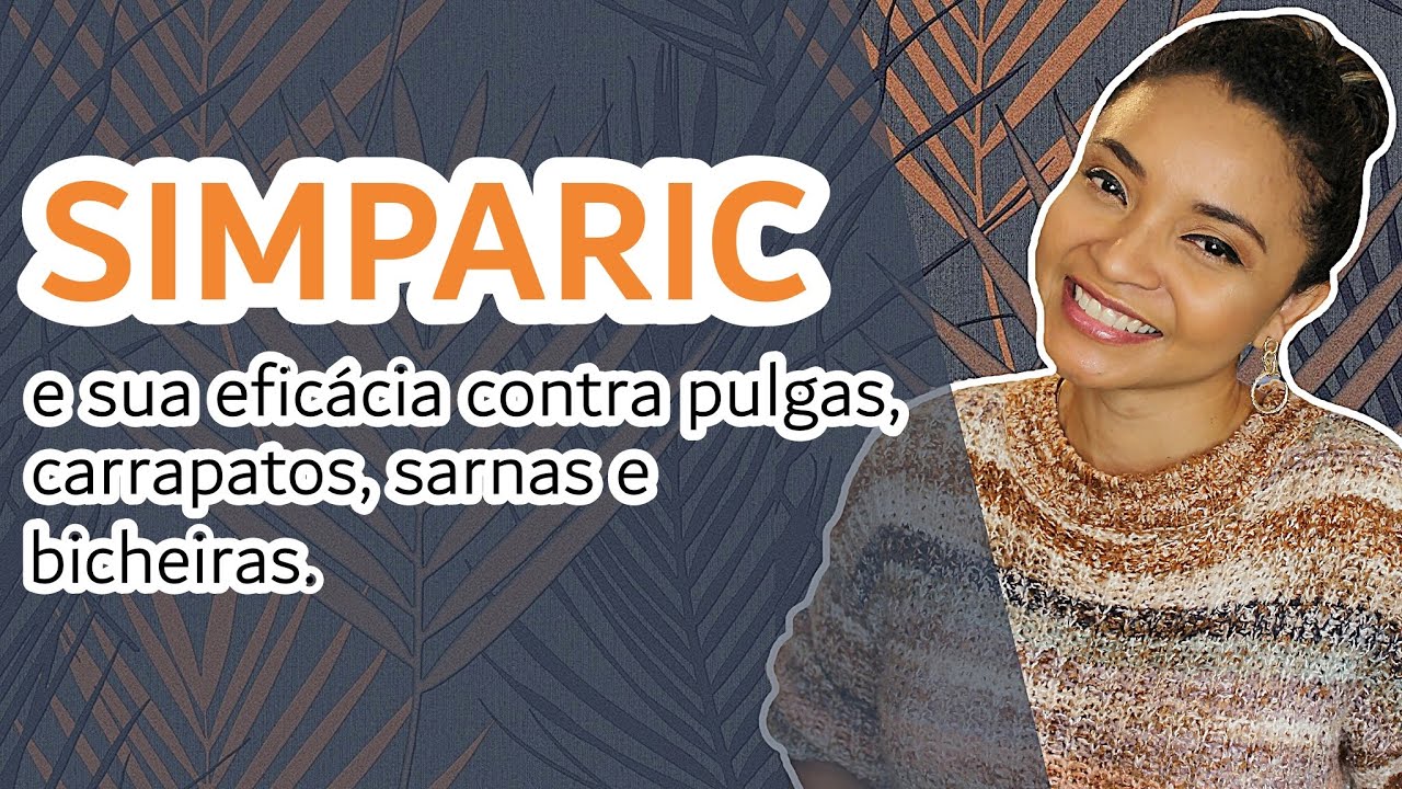 #SIMPARIC E SUA EFICÁCIA CONTRA PULGAS, CARRAPATOS, SARNAS E BICHEIRAS.