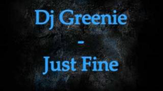 Dj Greenie - Just Fine