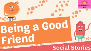 Being a Good Friend - Social Story