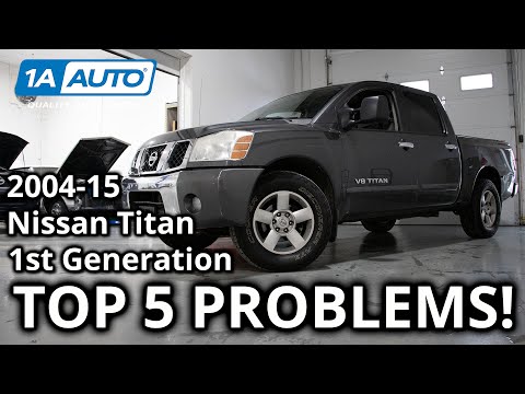 Top 5 Problems Nissan Titan Truck 1st Generation 2004-2015