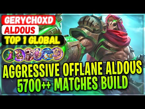Aggressive Offlane Aldous, 5700++ Matches Build [ Top 1 Global Aldous ] GerychoXd - MLBB