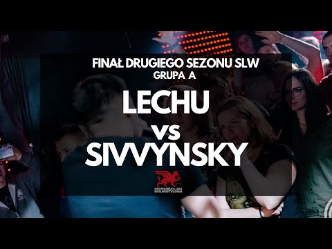 Lechu vs Sivvynsky (Grupa A)| SLW FINAŁ s.2