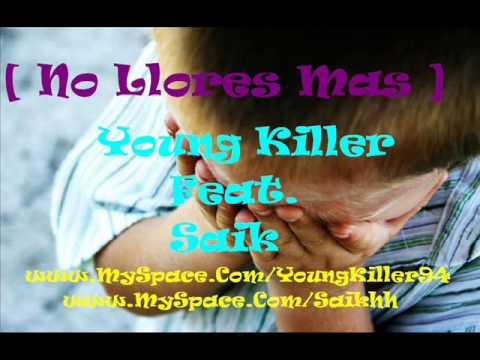 Young Killer Feat. Sáik - No Llores Mas (Audio)