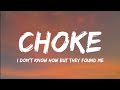 I DON'T KNOW HOW BUT THEY FOUND ME- Choke (Lyrics Video)