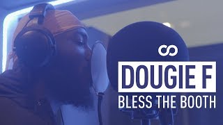 Dougie F - Bless The Booth Freestyle