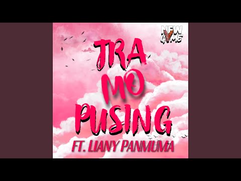 Tra Mo Pusing (feat. Liany Panmuma)